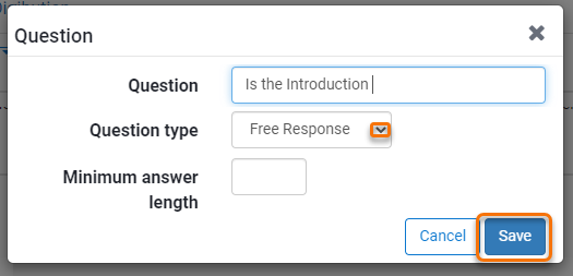 Add a question window. The question is typed in the text box, Settings are A.) question type Free Response or Scale B.) Minimum answer length. Save
