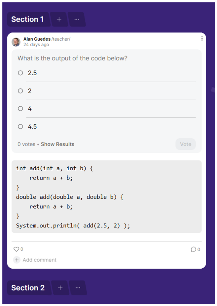Screenshot of a coding question posted by a teacher named Alan Guedes. The question asks, “What is the output of the code below?” followed by a Java code snippet with overloaded add methods for integers and doubles, and a call to add(2.5, 2). Multiple-choice options are 2.5, 2, 4, and 4.5. No votes or comments are present.