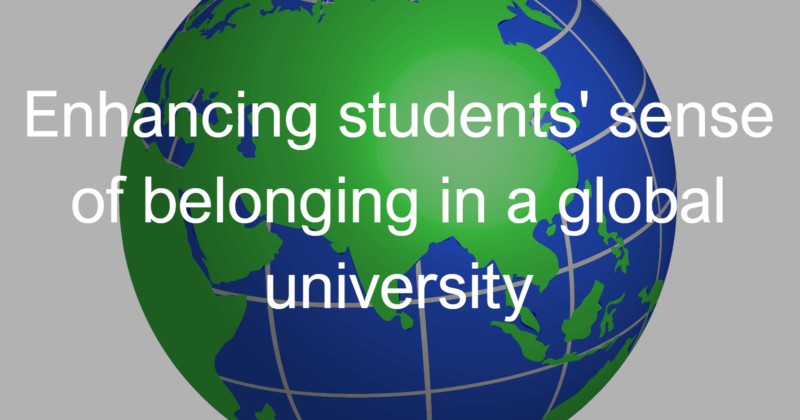 Enhancing Students’ Sense of Belonging in a Global University