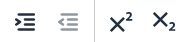 Indent text icon, superscript and subscript icons